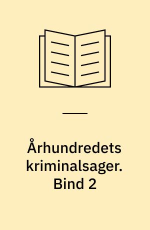 Århundredets kriminalsager. Bind 2