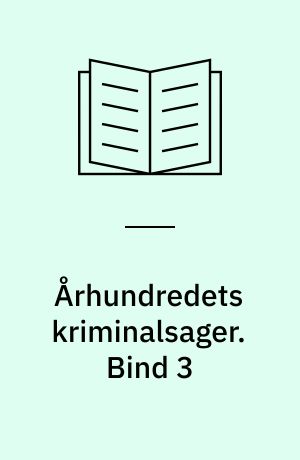 Århundredets kriminalsager. Bind 3