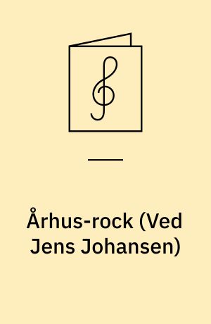 Århus-rock : fem lette satser for 2 til 3 lige eller blandede stemmer