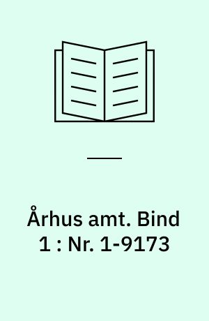 Århus amt. Bind 1 : Nr. 1-9173
