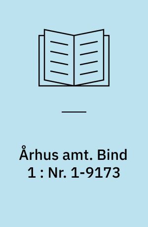 Århus amt. Bind 1 : Nr. 1-9173