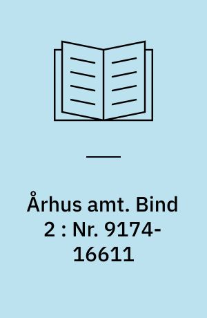 Århus amt. Bind 2 : Nr. 9174-16611