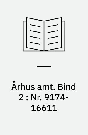 Århus amt. Bind 2 : Nr. 9174-16611