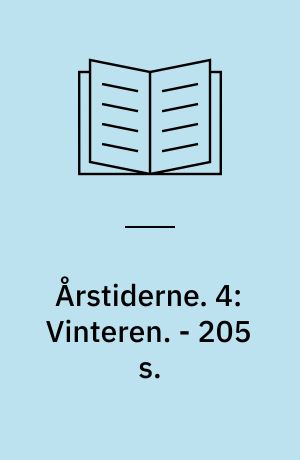 Årstiderne. 4: Vinteren. - 205 s.