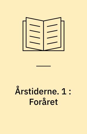 Årstiderne. 1 : Foråret