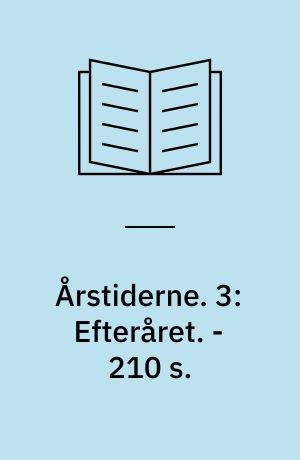 Årstiderne. 3: Efteråret. - 210 s.