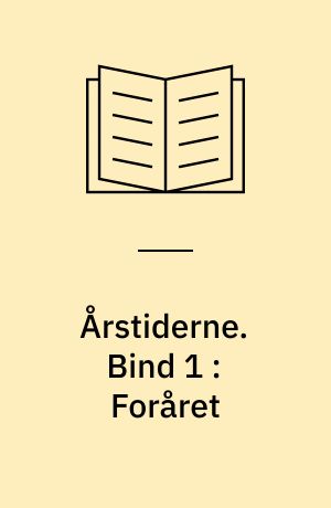 Årstiderne. Bind 1 : Foråret