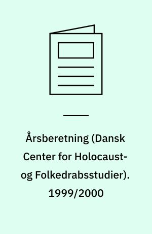Årsberetning (Dansk Center for Holocaust- og Folkedrabsstudier). 1999/2000