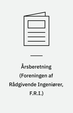 Årsberetning (Foreningen af Rådgivende Ingeniører, F.R.I.)
