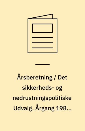 Årsberetning / Det sikkerheds- og nedrustningspolitiske Udvalg. Årgang 1981, bind 2