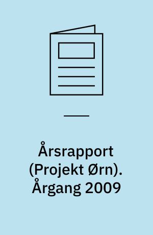 Årsrapport (Projekt Ørn). Årgang 2009