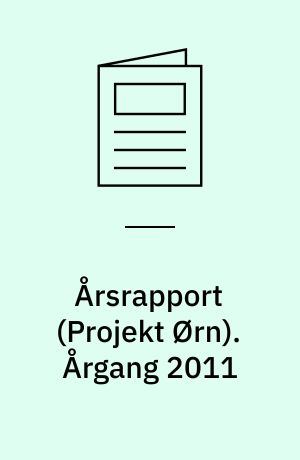 Årsrapport (Projekt Ørn). Årgang 2011