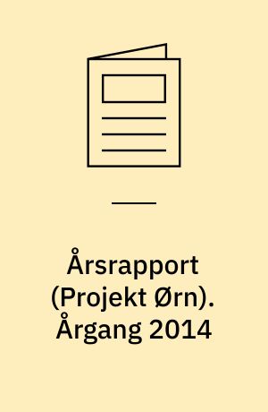 Årsrapport (Projekt Ørn). Årgang 2014