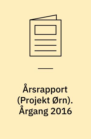 Årsrapport (Projekt Ørn). Årgang 2016