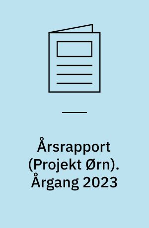 Årsrapport (Projekt Ørn). Årgang 2023