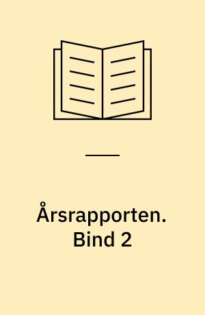 Årsrapporten : kommentarer til årsregnskabsloven. Bind 2