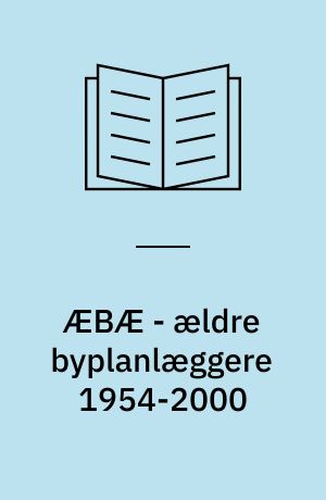 ÆBÆ - ældre byplanlæggere 1954-2000 : profiler