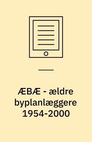 ÆBÆ - ældre byplanlæggere 1954-2000 : profiler