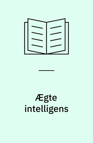 Ægte intelligens : om bevidsthedens program