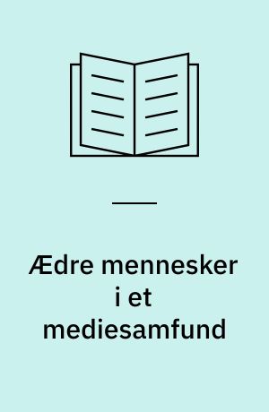 Ædre mennesker i et mediesamfund