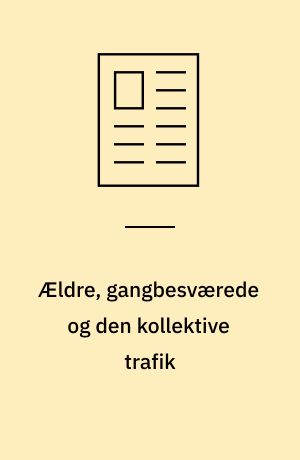 Ældre, gangbesværede og den kollektive trafik