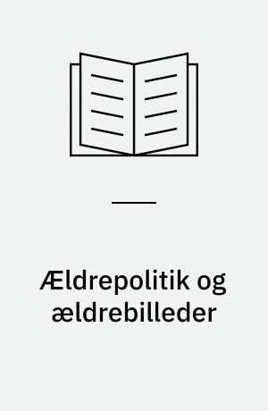 Ældrepolitik og ældrebilleder : en gennemgang af idegrundlaget for 80ernes ældrepolitik med vægt på de kvalitative aspekter af ældres tilværelse - modstillet med en interviewundersøgelse med gamle landbokvinder