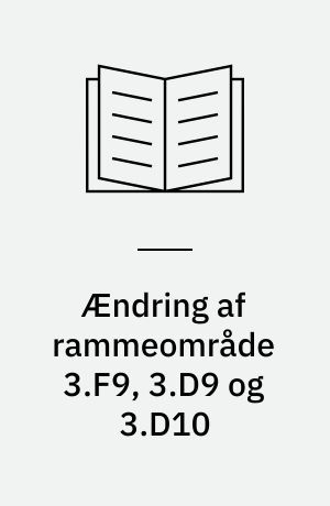 Ændring af rammeområde 3.F9, 3.D9 og 3.D10 : tillæg nr. 5 til Kommuneplan 2017 : forslag