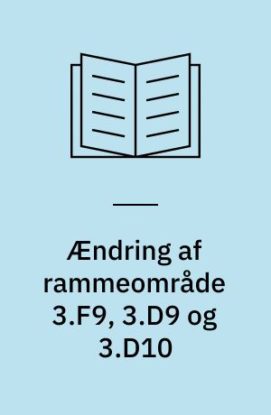 Ændring af rammeområde 3.F9, 3.D9 og 3.D10 : tillæg nr. 5 til Kommuneplan 2017 : forslag