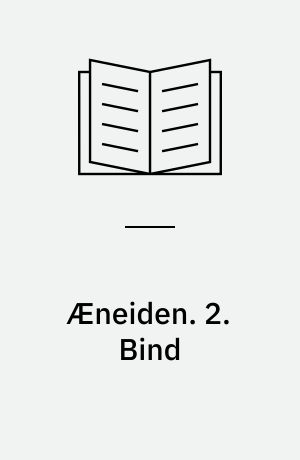 Æneiden : et Heltedigt. 2. Bind
