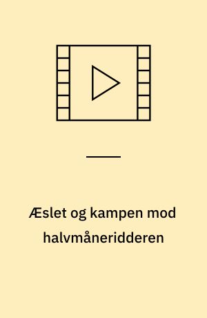 Æslet og kampen mod halvmåneridderen