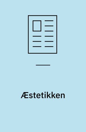 Æstetikken : den ligger gemt i alle de små, dagligdags ting