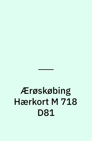 Ærøskøbing Hærkort M 718 D81 : Danmark 1:50 000 (2 cm)