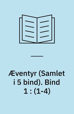 Æventyr. Bind 1 : (1-4)