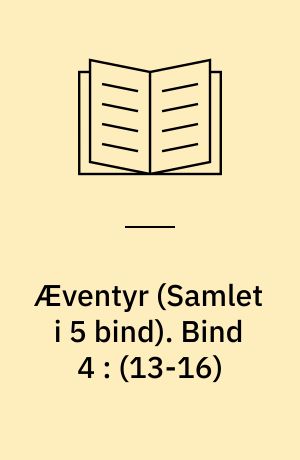 Æventyr. Bind 4 : (13-16)