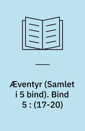 Æventyr. Bind 5 : (17-20)