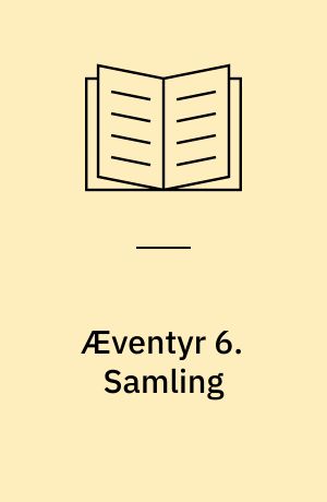 Æventyr. 6. Samling