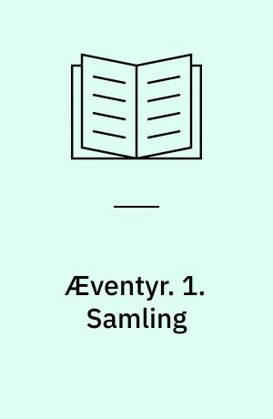 Æventyr. 1. Samling