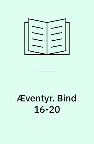 Æventyr. Bind 16-20 : 16.-20 Samling