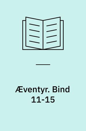 Æventyr. Bind 11-15 : 11.-15. Samling