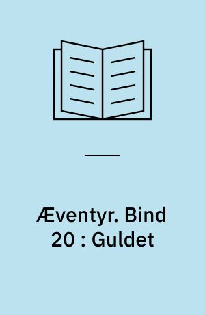 Æventyr. Bind 20 : Guldet