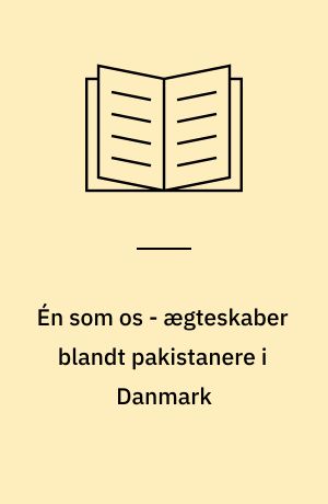 Én som os - ægteskaber blandt pakistanere i Danmark