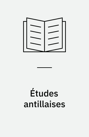 Études antillaises : (XVIIIe siècle)