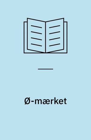 Ø-mærket : regler for økologisk produktion, forarbejdning og afsætning