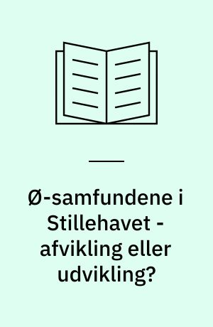 Ø-samfundene i Stillehavet - afvikling eller udvikling?