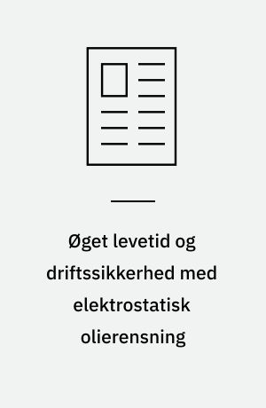 Øget levetid og driftssikkerhed med elektrostatisk olierensning