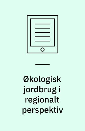 Økologisk jordbrug i regionalt perspektiv