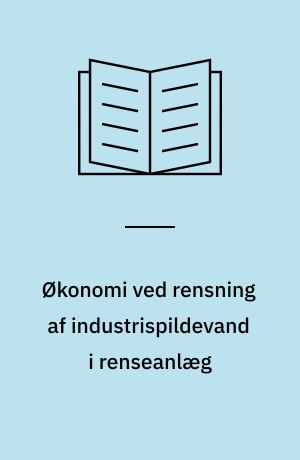 Økonomi ved rensning af industrispildevand i renseanlæg