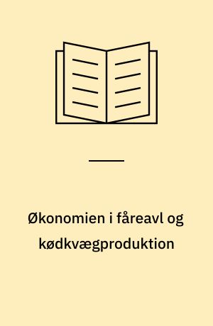 Økonomien i fåreavl og kødkvægproduktion : en regnskabsundersøgelse