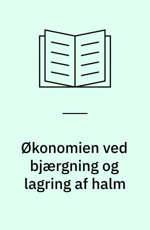 Økonomien ved bjærgning og lagring af halm