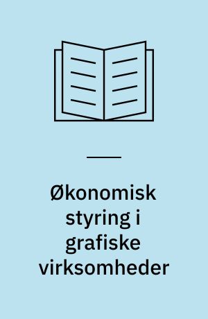 Økonomisk styring i grafiske virksomheder